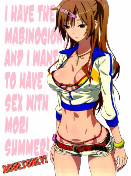 I Have The Mabinogion, And I Want To Have Sex With Mori Summer!